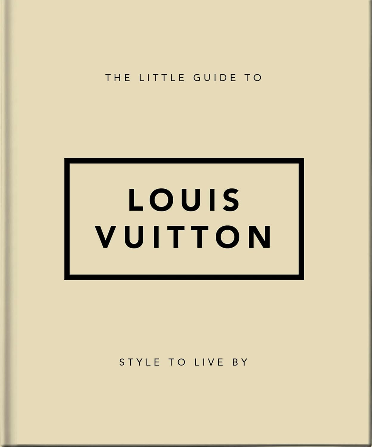 9781800695337 The Little Guide to Louis Vuitton: Style to Live by - David Clayto