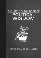 Sanford L. Jacobs The Little Black Book of Political Wisdom (Hardback)