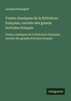 Jacques Demogeot | Textes Classiques De La LittéRature FrançAise, Extraits...