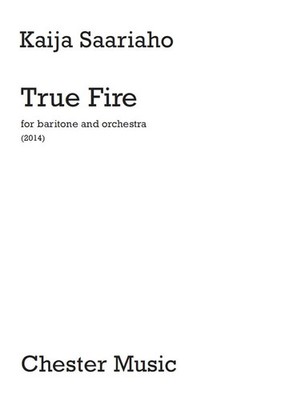 True Fire | For baritone and orchestra (2014) | KAIJA SAARIAHO | Englisch | Buch
