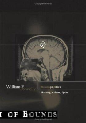 Neuropolitics: Thinking, Culture, Speed (Theory out of Bounds, Vol. 23)