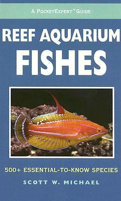A PocketExpert Guide to Reef Aquarium Fishes: 500+ Essential-to-Know Species (Mi