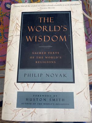 The World's Wisdom: Sacred Texts of the World's Religions by Novak, Philip 1995