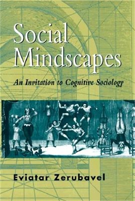 Social Mindscapes: An Invitation to Cognitive Sociology (Revised) (Paperback or