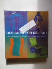 Dubin, Steven: DESIGNED FOR DELIGHT: ALTERNATIVE ASPECTS OF TWENTIETH-CENTURY DE