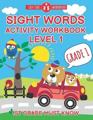 Sight Words Activity Workbook Level 1.: Grade 1 1st Grade Must Know by Easy Star