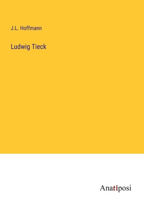 J. L. Hoffmann | Ludwig Tieck | Taschenbuch | Deutsch (2023) | Paperback