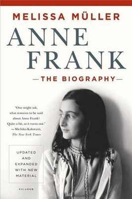 Anne Frank: The Biography: Updated and Expanded with New Material by Melissa M?l