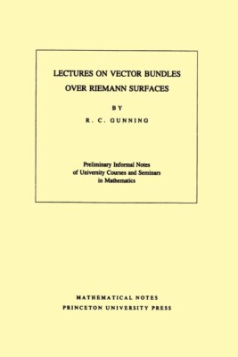 Lectures On Vector Bundles Over Riemann Surfaces  (Mn-6), Volume 6