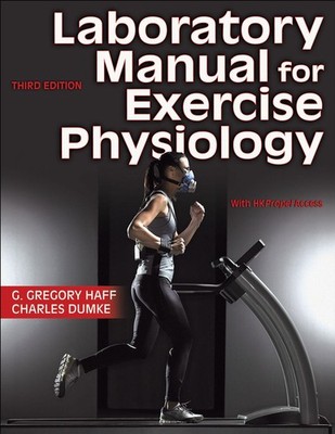 Laboratory Manual for Exercise Physiology ~ G. Gregory Haff ~  9781718208551