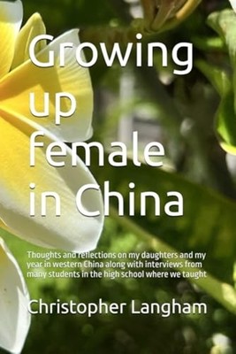 Growing Up Female in China Thoughts and Reflections on  -  NEW CHRISTOPHER EDW 2