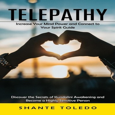 Telepathy Increase Your Mind Power and Connect to Your Spirit Gui