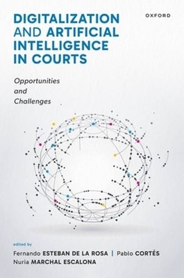 Digitalization and Artificial Intelligence in Courts: Opportunities and: New
