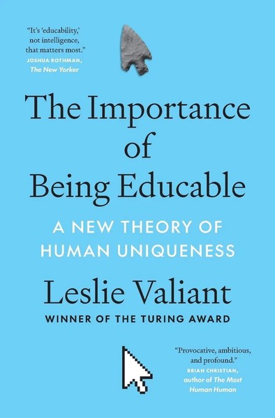 The Importance Of Being Educable A New Theory Of Human Uniqueness Leslie Valiant-image