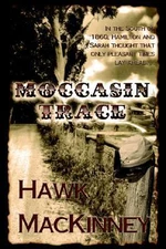 Moccasin Trace by Hawk Mackinney