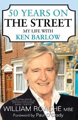 50 Years on the Street: My Life With Ken Barlow by William Roache
