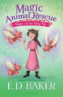 E.D. Baker Magic Animal Rescue 4: Maggie and the Flying Pigs (Taschenbuch)