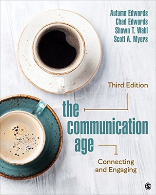 THE COMMUNICATION AGE: CONNECTING AND ENGAGING By Autumn Edwards & Chad C. VG