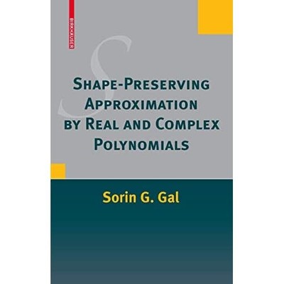Shape-preserving Approximation by Real and Complex Poly - HardBack NEW Anastassi