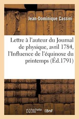 Lettre a l'auteur du Journal de physique, avril 1784 . De l'Influence de l'eq-,