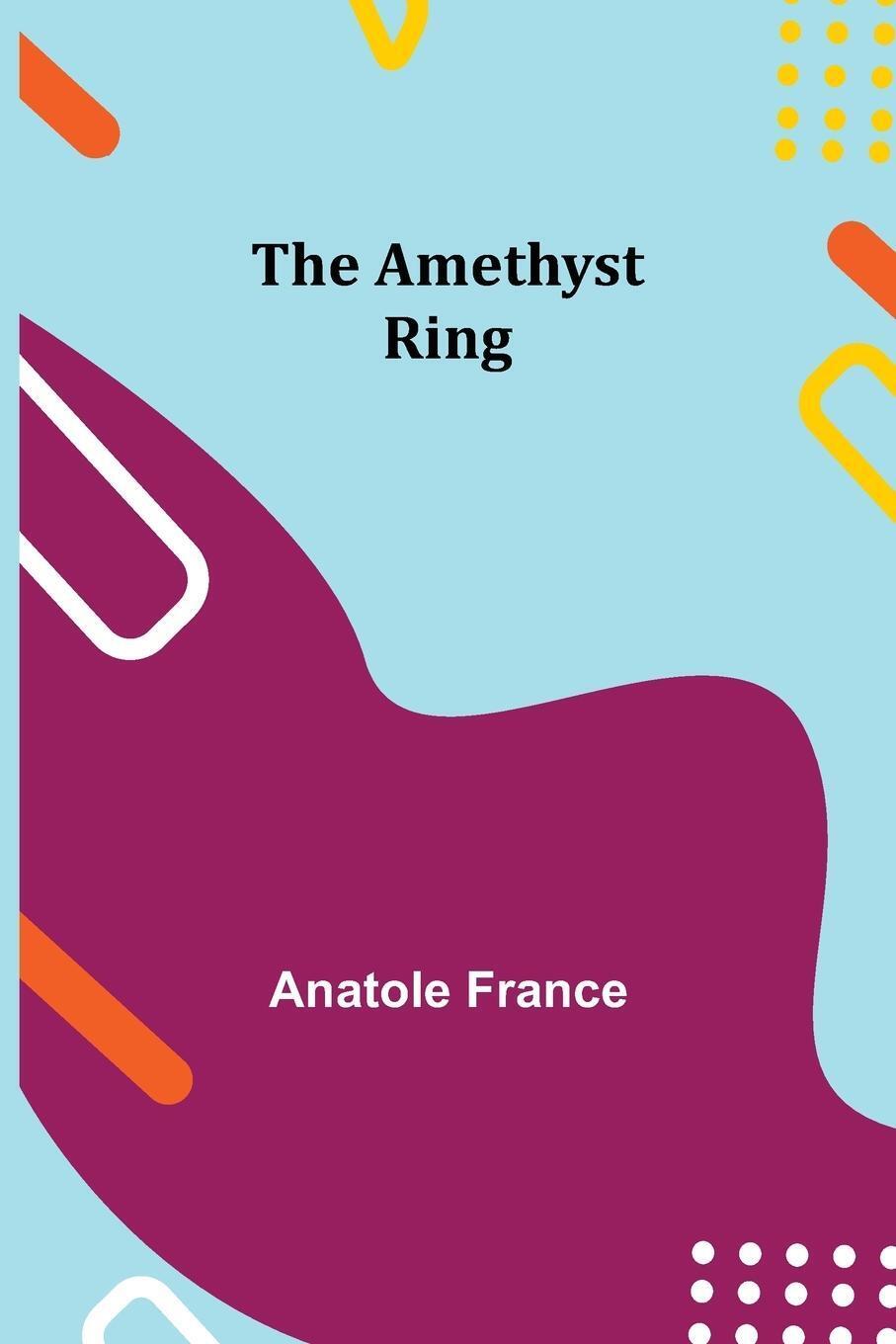 Thumbnail - The Amethyst Ring Anatole France Taschenbuch Paperback Englisch 2021