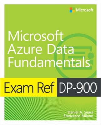 Exam Ref DP-900 Microsoft Azure Data Fundamentals by Daniel Seara