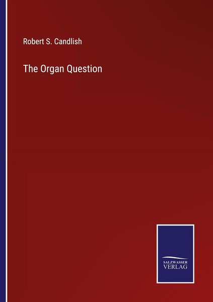 The Organ Question Robert S. Candlish-image