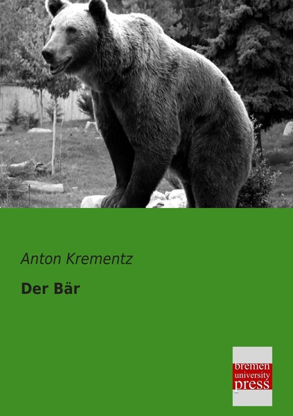 Anton Krementz | Der BäR | Taschenbuch | Deutsch (2013) | 100 S.-image