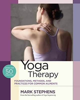 YOGA THERAPY: FOUNDATIONS, METHODS, AND PRACTICES FOR By Mark Stephens EXCELLENT