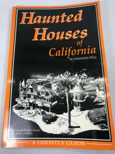 Haunted Houses of California: A Ghostly Guide by Antoinette May (1990) - Picture 1 of 1