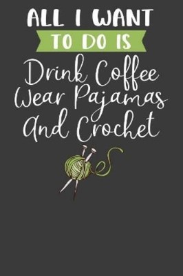 Frozen Cactus D All I Want To Do is Drink Coffee, Wear Pajamas, and  (Paperback)