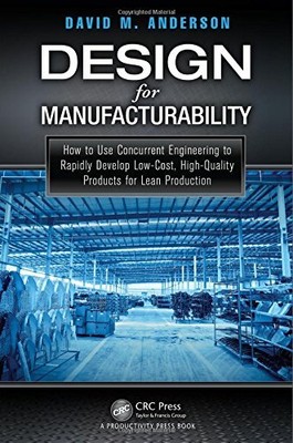 DESIGN FOR MANUFACTURABILITY: HOW TO USE CONCURRENT By David M. Anderson **NEW**