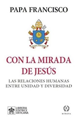 CON LA MIRADA DE JESÚS: LAS RELACIONES HUMANAS ENTRE UN - Spanish Language Hardc