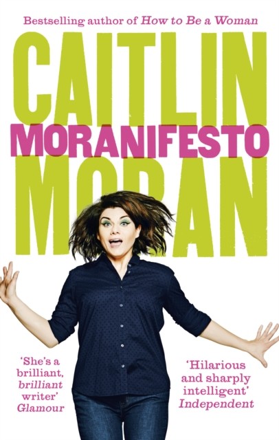Moranifesto by Caitlin Moran (Paperback Book)