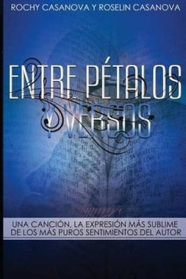 Entre Petalos y Versos: Una Cancion, La Expresion Mas Sublime de Los Mas Puros