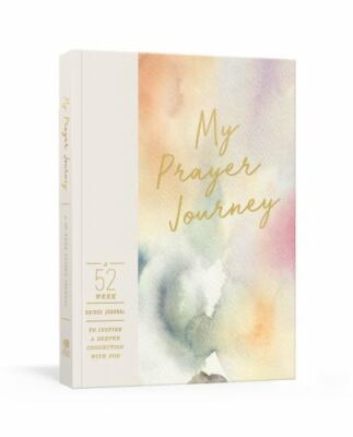 My Prayer Journey: A 52-Week Journal to Inspire a Deeper Connection With God