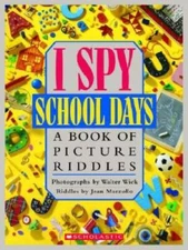 I Spy School Days: A Book of Picture Riddles - Hardcover - GOOD