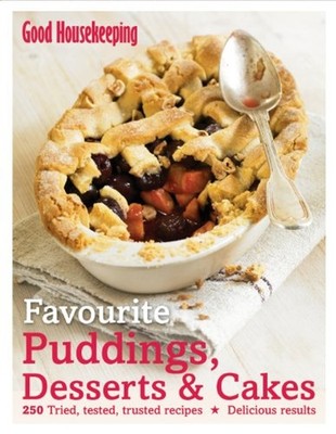 Good Housekeeping Favourite Puddings, Desserts and Cakes: 250 Tri
