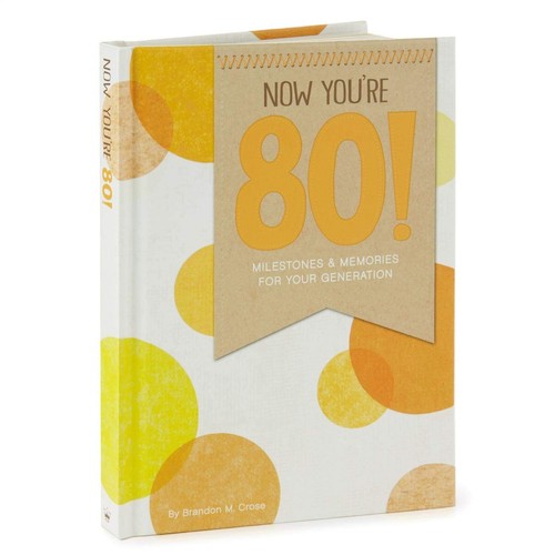 Hallmark Now You're 80! Milestones and Memories for Your Generation Book Gif...