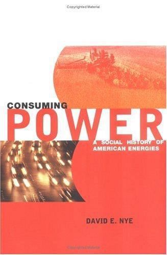 Konsumierende Macht: Eine Sozialgeschichte amerikanischer Energien von Nye, David E. - Bild 1 von 1