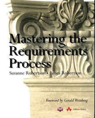 Mastering the Requirements Process,Suzanne Robertson, James Robe
