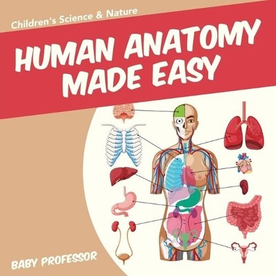 Baby Professor Human Anatomy Made Easy - Children's Science & Natu (Taschenbuch)