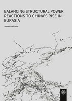 Balancing Structural Power Reactions To China's Rise In Eurasia Schlichting Buch