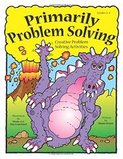 PRIMARILY PROBLEM SOLVING: CREATIVE PROBLEM SOLVING By Dean Crawford & Pat VG