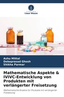 Ashu Mittal (U. A.) | Mathematische Aspekte & Ivivc-Entwicklung Von Produkten...