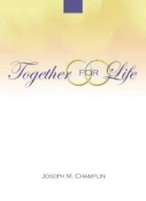 Together for Life - Paperback By Champlin, Joseph M. - GOOD