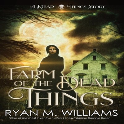 Farm of the Dead Things A Dead Things Story Ryan Williams Paperba
