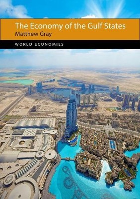 Matthew Gray The Economy of the Gulf States (Hardback) (UK IMPORT)