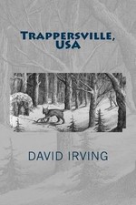 Trappersville, USA by David Irving (English) Paperback Book