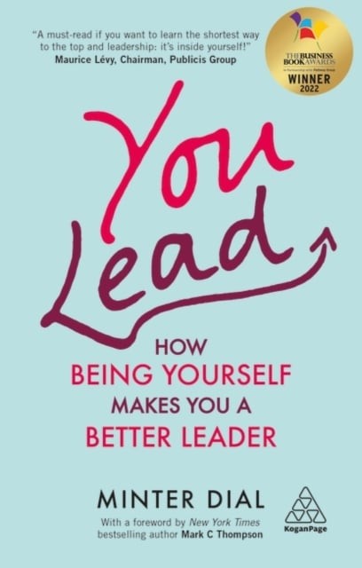 You Lead – How Being Yourself Makes You a Better Leader Dial Hardback Kogan Page